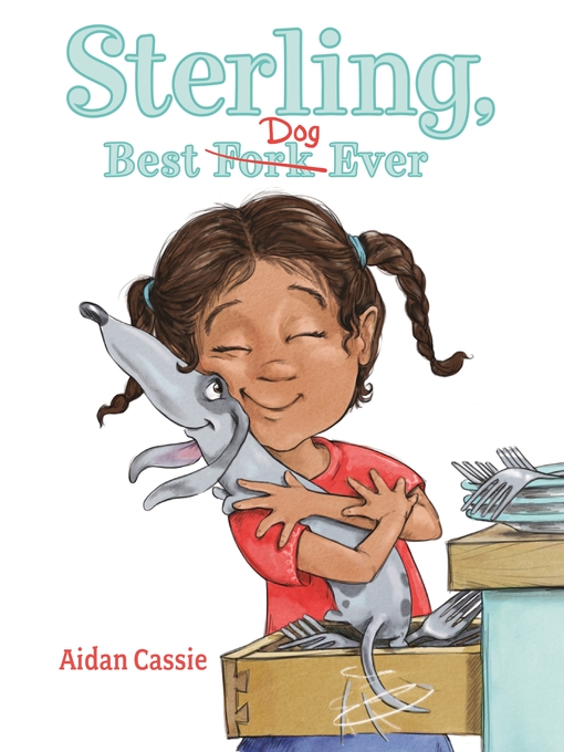 Title details for Sterling, Best Dog Ever by Aidan Cassie - Wait list